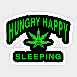 Hungry happy sleeping. Why marijuana is good for you. Support Medical Marijuana Weed Sticker